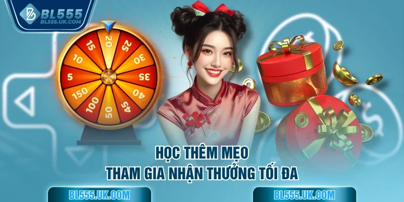 Học thêm mẹo tham gia nhận thưởng tối đa