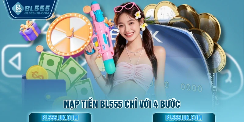 Nạp tiền BL555 chỉ với 4 bước